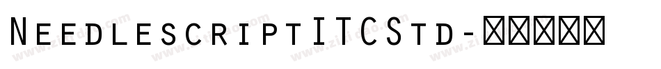 NeedlescriptITCStd字体转换