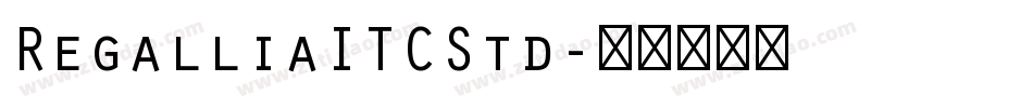 RegalliaITCStd字体转换
