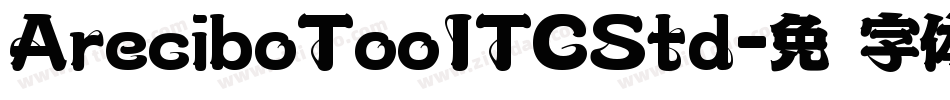 AreciboTooITCStd字体转换