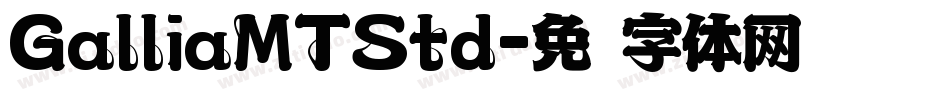 GalliaMTStd字体转换