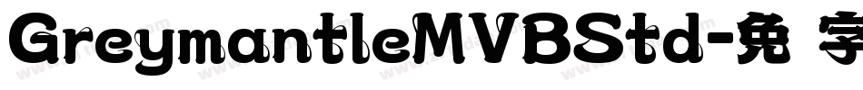 GreymantleMVBStd字体转换
