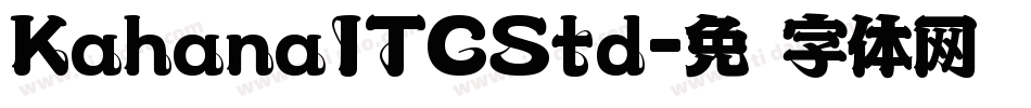 KahanaITCStd字体转换