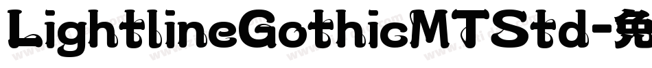 LightlineGothicMTStd字体转换