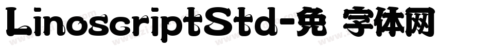 LinoscriptStd字体转换