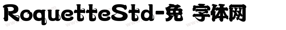 RoquetteStd字体转换