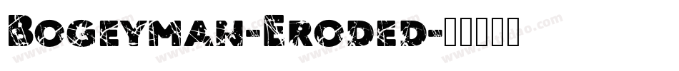 Bogeyman-Eroded字体转换