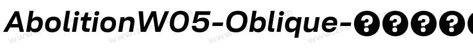 AbolitionW05-Oblique字体转换 AbolitionW05-Oblique字体转换