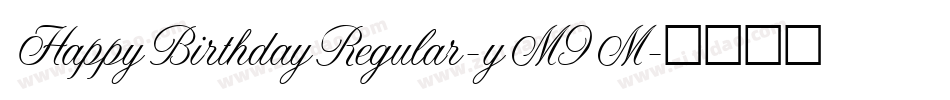 HappyBirthdayRegular-yM9M字体转换 HappyBirthdayRegular-yM9M字体转换