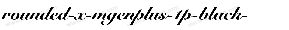 rounded-x-mgenplus-1p-black字体转换