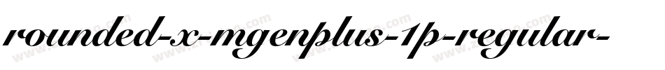 rounded-x-mgenplus-1p-regular字体转换