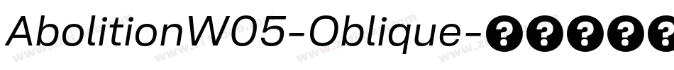 AbolitionW05-Oblique字体转换 AbolitionW05-Oblique字体转换