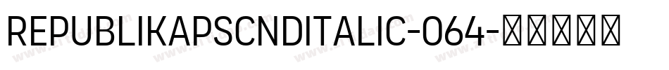 RepublikapsCndItalic-064字体转换