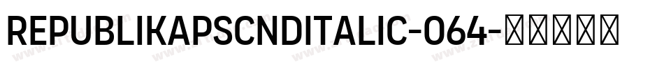 RepublikapsCndItalic-064字体转换