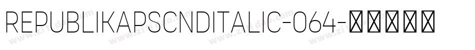 RepublikapsCndItalic-064字体转换