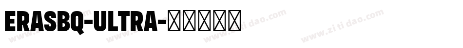 ErasBQ-Ultra字体转换