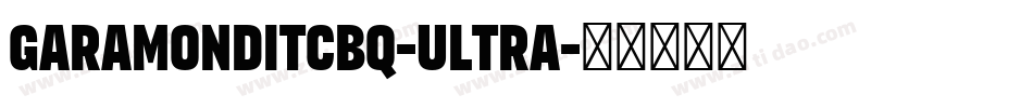 GaramondITCBQ-Ultra字体转换