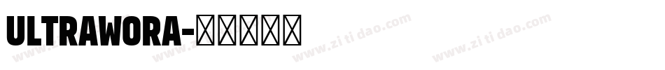 ULTRAWORA字体转换