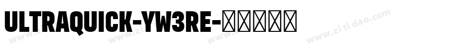 Ultraquick-yw3re字体转换