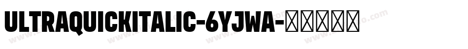 UltraquickItalic-6YjwA字体转换