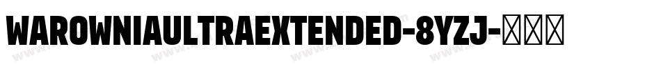 WarowniaUltraExtended-8YZJ字体转换