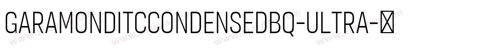 GaramondITCCondensedBQ-Ultra字体转换