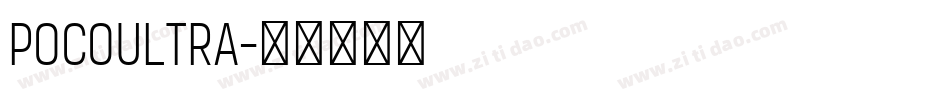 POCOULTRA字体转换 POCOULTRA字体转换