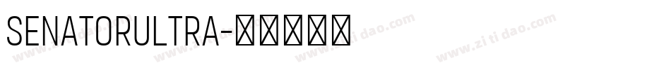 SenatorUltra字体转换 SenatorUltra字体转换