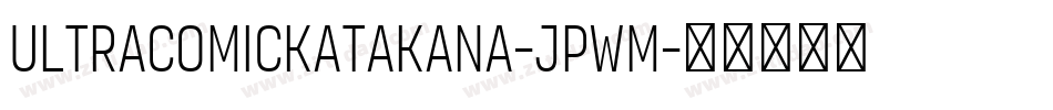 Ultracomickatakana-JpwM字体转换