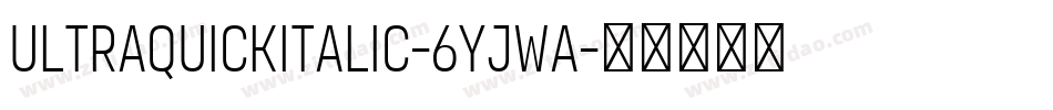 UltraquickItalic-6YjwA字体转换