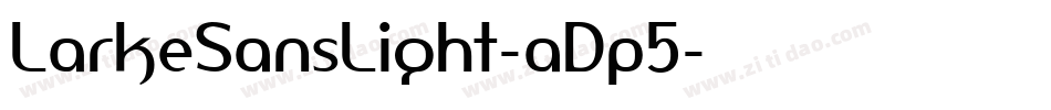 LarkeSansLight-aDp5字体转换