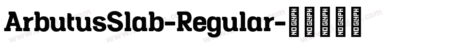 ArbutusSlab-Regular字体转换
