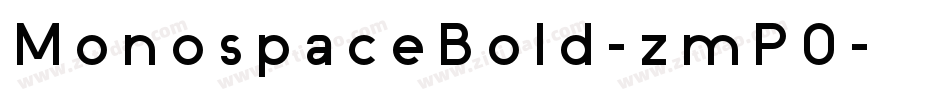 MonospaceBold-zmP0字体转换