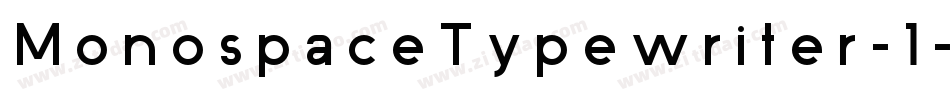 MonospaceTypewriter-1字体转换