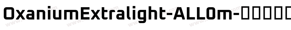 OxaniumExtralight-ALL0m字体转换