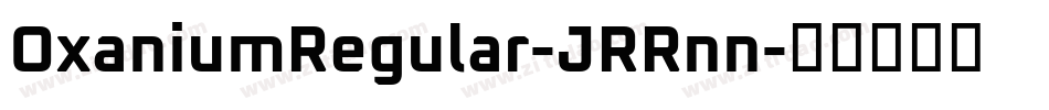 OxaniumRegular-JRRnn字体转换
