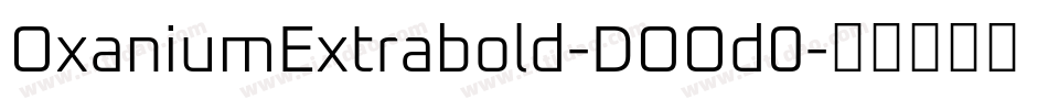 OxaniumExtrabold-DOOd0字体转换