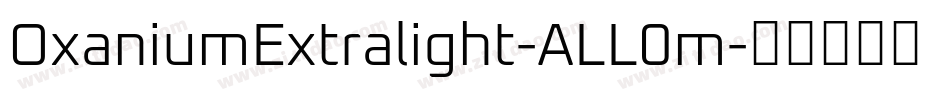 OxaniumExtralight-ALL0m字体转换