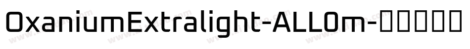 OxaniumExtralight-ALL0m字体转换