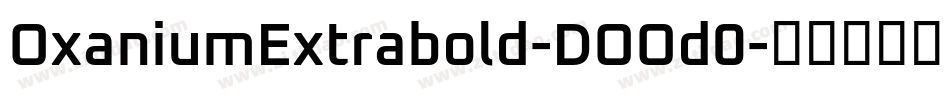 OxaniumExtrabold-DOOd0字体转换