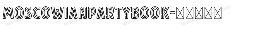 MoscowianPartyBook字体转换