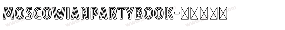 MoscowianPartyBook字体转换