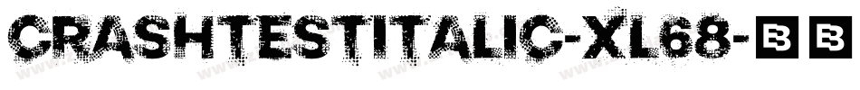 CrashTestItalic-xL68字体转换