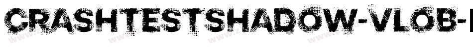 CrashTestShadow-VLOB字体转换