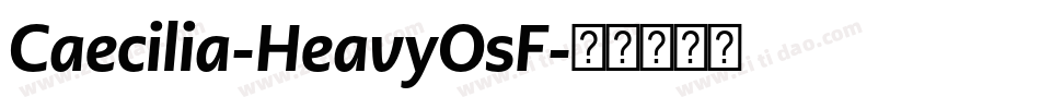 Caecilia-HeavyOsF字体转换