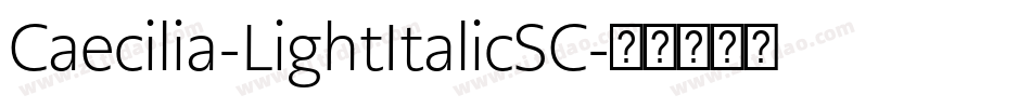 Caecilia-LightItalicSC字体转换