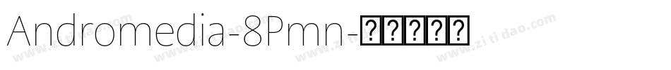 Andromedia-8Pmn字体转换