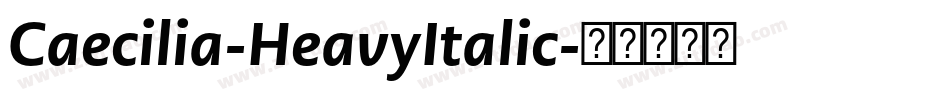 Caecilia-HeavyItalic字体转换