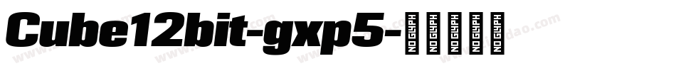 Cube12bit-gxp5字体转换