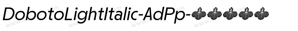DobotoLightItalic-AdPp字体转换