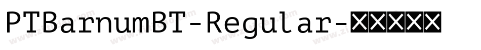 PTBarnumBT-Regular字体转换
